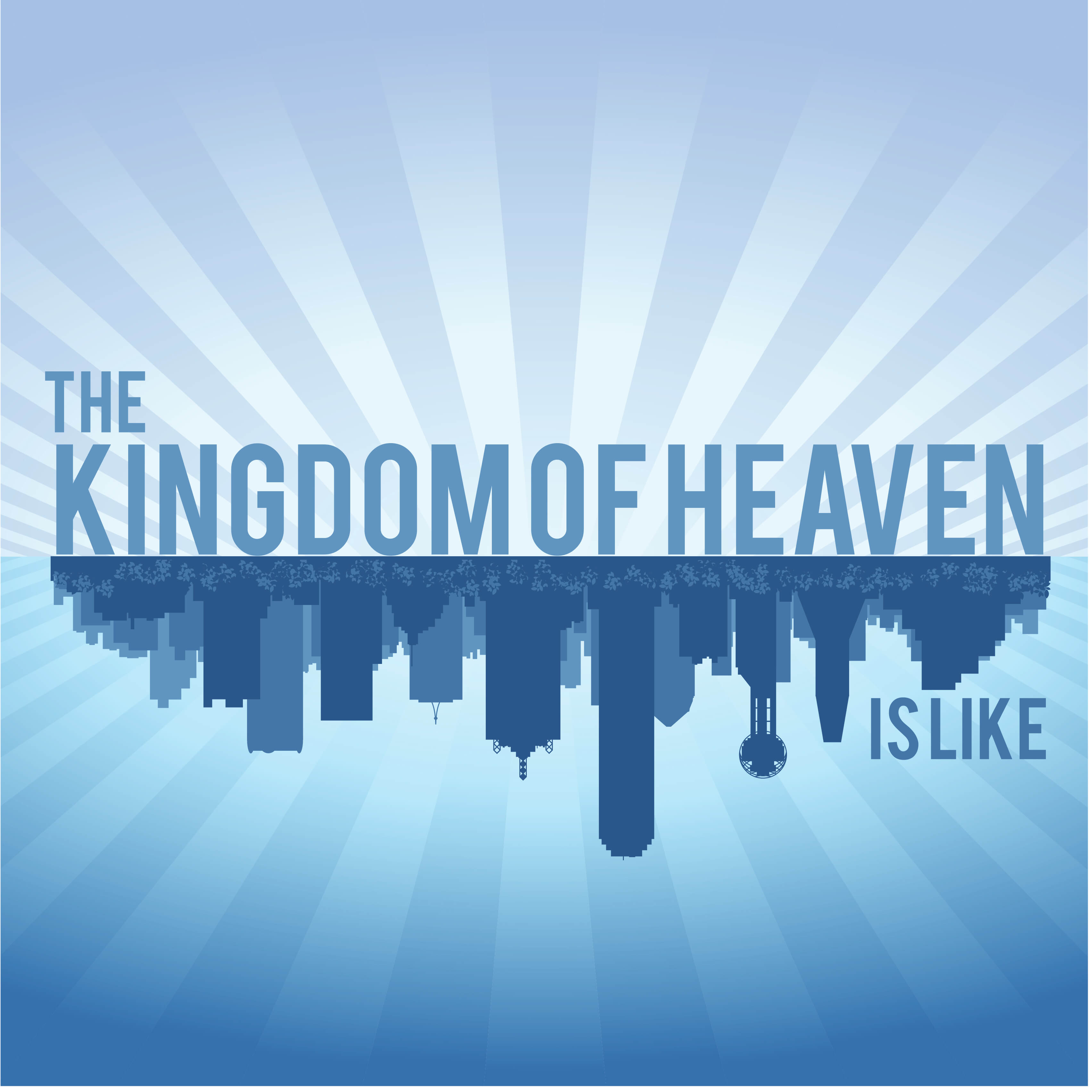 The Kingdom of Heaven is Like... - corey trevathan